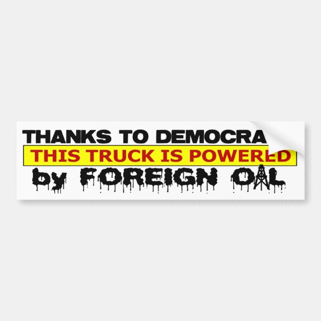 Powered by Foreign Oil Bumper Sticker (Front)