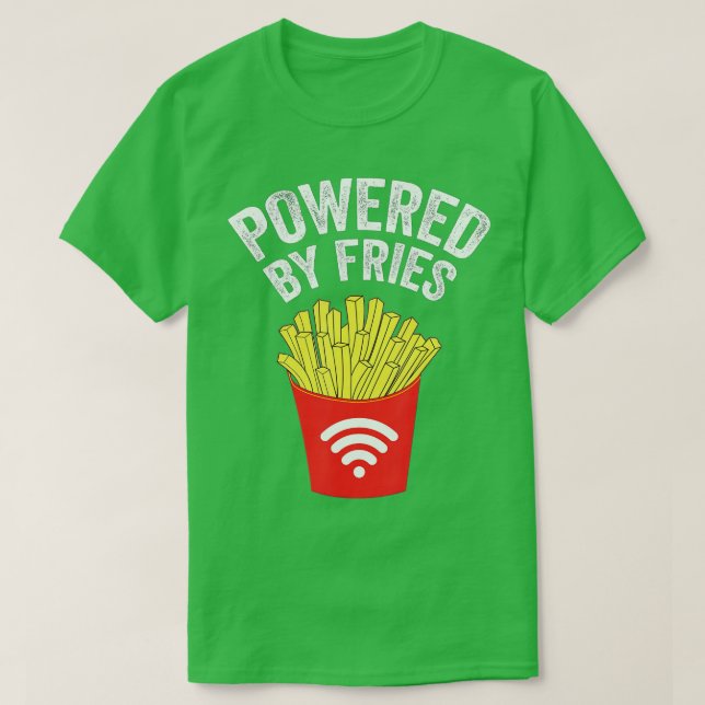 Powered by French Fries  - French fries  T-Shirt (Design Front)