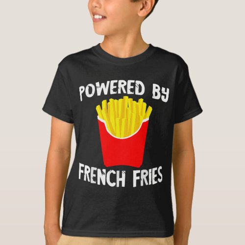Powered By French Fries Ketchup Fried Potato Fry F T_Shirt