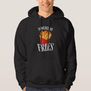 Powered by Fries Fried Potato Fry Fast Food Hoodie