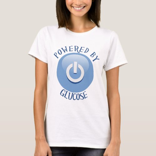 Powered By Glucose T_Shirt