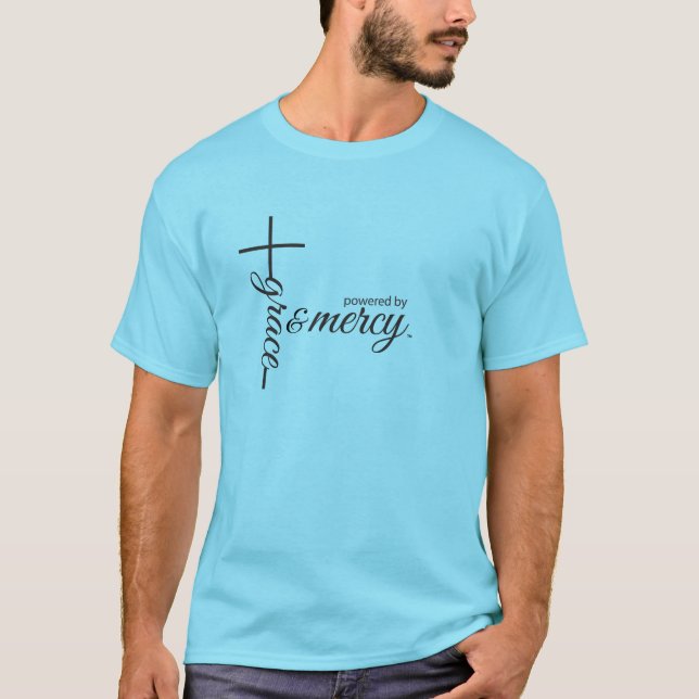 Powered by Grace & Mercy! T-Shirt (Front)