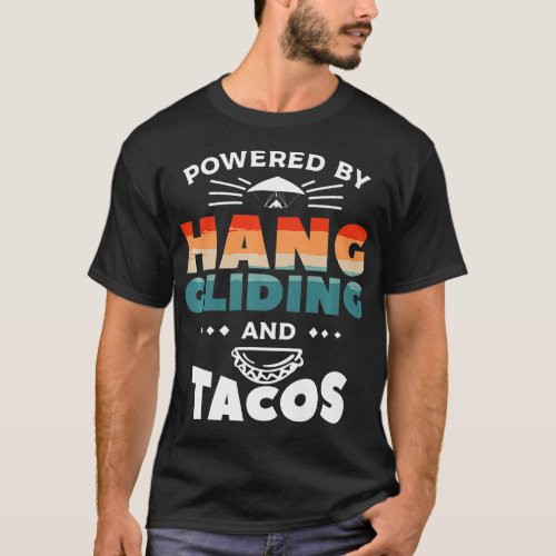 Powered By Hang Gliding And Tacos Glider Gliders   T_Shirt
