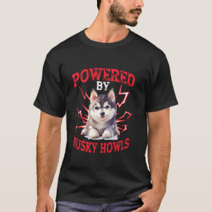Powered By Husky Howls T-Shirt