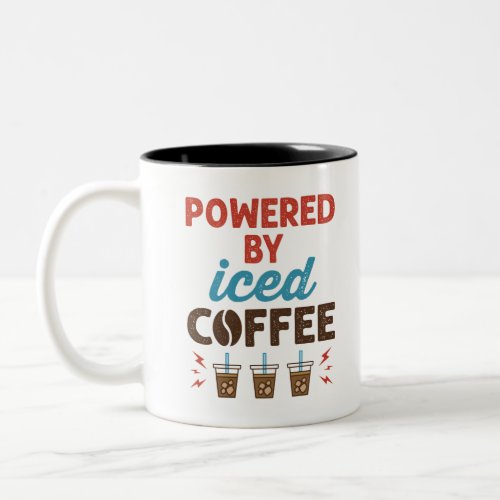 Powered by Iced Coffee Cold Brew Addict Two_Tone Coffee Mug