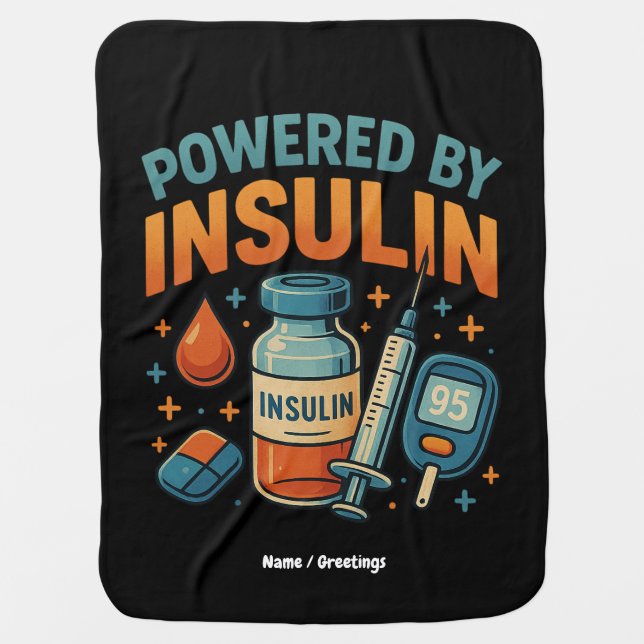 Powered by Insulin Diabetes Awareness Funny Quote  Baby Blanket (Front)