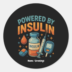 Powered by Insulin Diabetes Awareness Funny Quote Classic Round Sticker