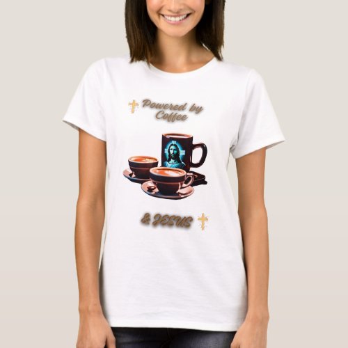 Powered by Jesus  Coffee T_Shirt