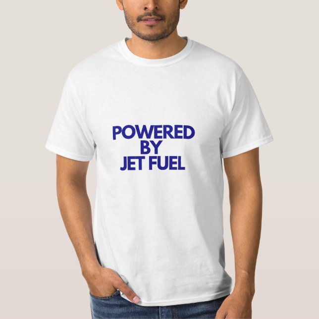 Powered By Jet Fuel T-shirt (Front)