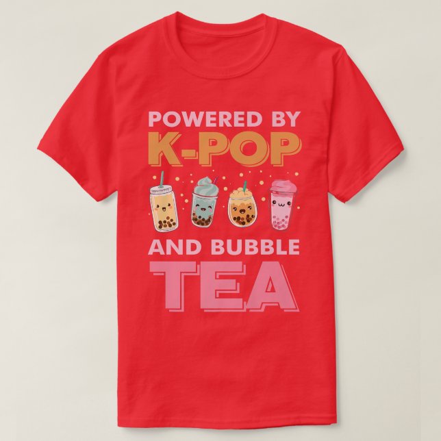 Powered By K-Pop and Bubble Tea Boba Korean Music  T-Shirt (Design Front)