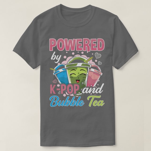 Powered By K-Pop and Bubble Tea K-Drama Kpop  1547 T-Shirt (Design Front)