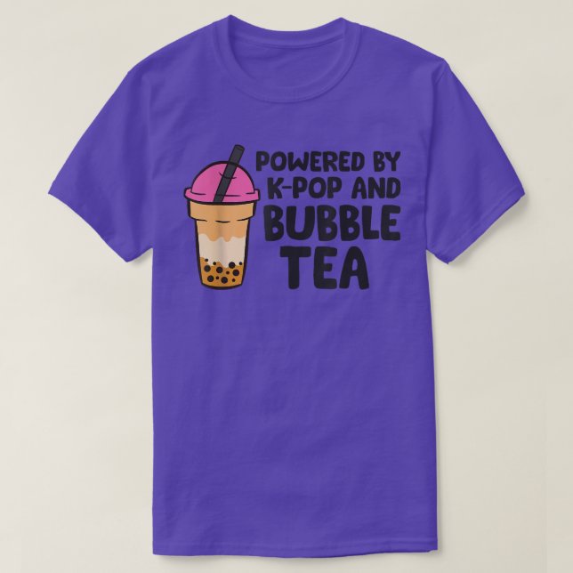 Powered By K-pop And Bubble Tea  T-Shirt (Design Front)