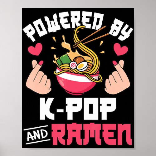 Powered By K_Pop And Ramen Cute Kpop Music Anime L Poster