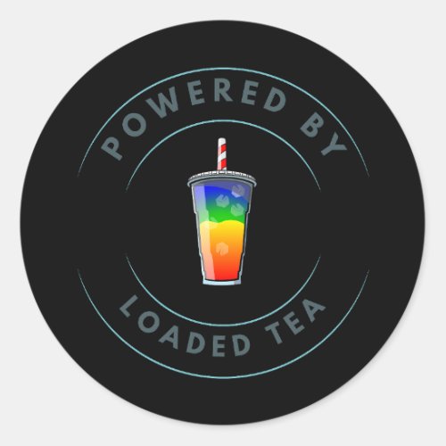 Powered by Loaded Tea Classic Round Sticker