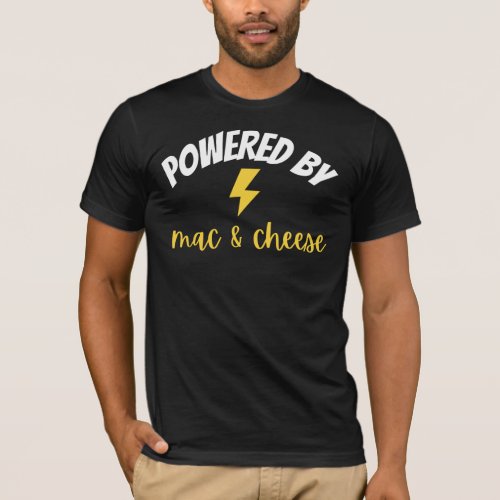 Powered By Mac  Cheese  Macaroni  Cheese T_Shirt