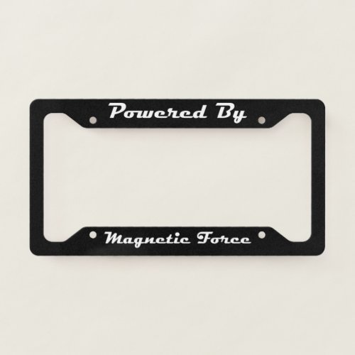 Powered By Magnetic Force License Plate Frame