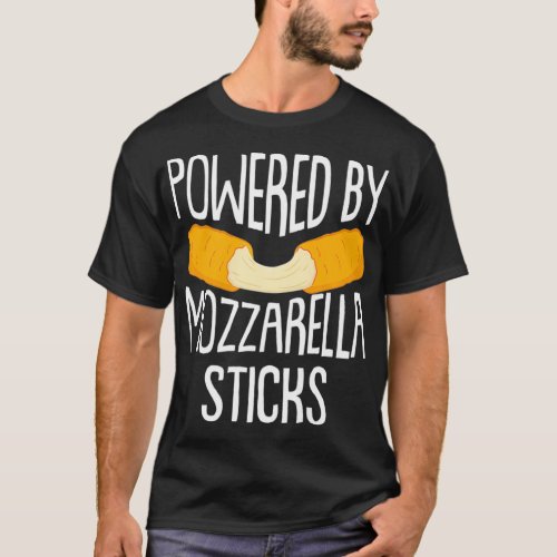 Powered By Mozzarella Sticks Funny Cheese Lover Fo T_Shirt