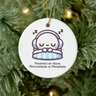 Powered by Naps: Recharging in Progress Ceramic Ornament