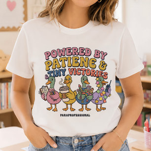 Powered by Patience Funny Paraprofessional Duck T-Shirt