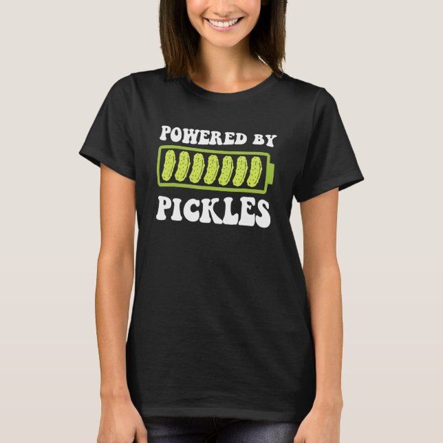 Powered By Pickles I Love Pickles  Pickle T-Shirt (Front)