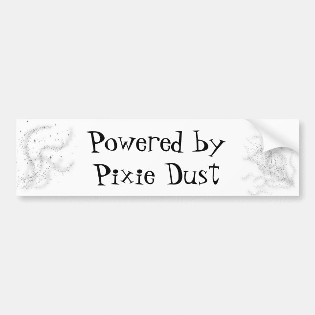 Powered by Pixie Dust Bumper Sticker (Front)