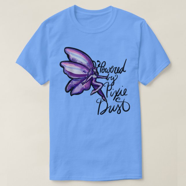 Powered by Pixie dust fun  T-Shirt (Design Front)
