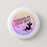 Powered By Pixie Dust | White | Badge Button