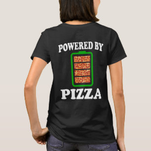 Powered By Pizza - Funny Pizza T-Shirt