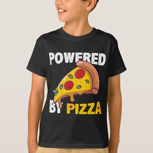 Powered By Pizza Gift Cool Pizza Lover T_Shirt