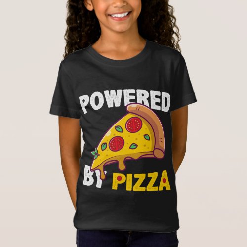 Powered By Pizza Gift Cool Pizza Lover T_Shirt