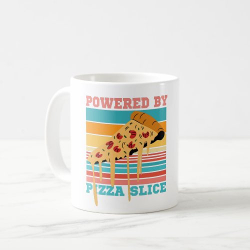 POWERED BY PIZZA SLICE _ PIZZA LOVER COFFEE MUG