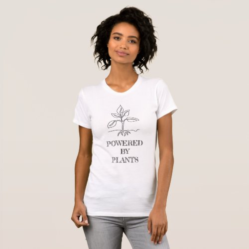Powered by plants _ t_shirt