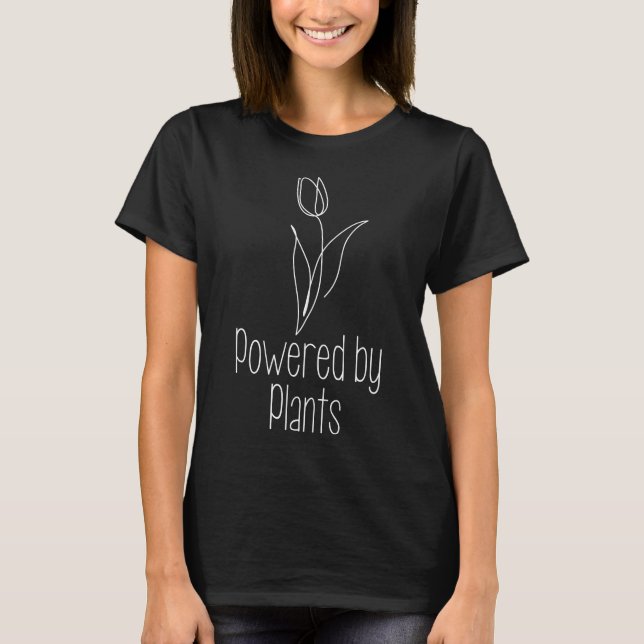 Powered by plants vegan women t shirt gift for her (Front)