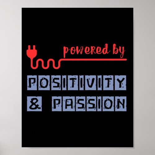 Powered by Positivity and Passion Poster