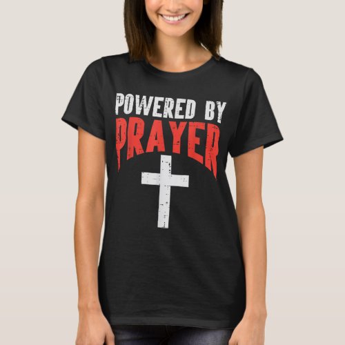 Powered By Prayer Cross God Jesus Christian Men Wo T_Shirt