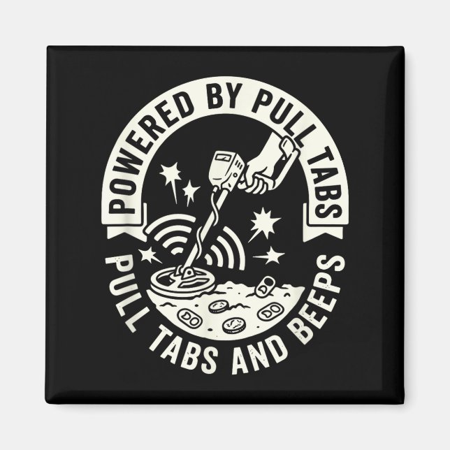 Powered by pull tabs humor joke metals detecting magnet (Front)