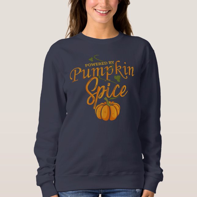 Powered by Pumpkin Spice Funny Fall Gag Sweatshirt (Front)