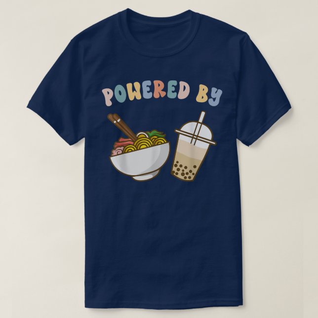 Powered By Ramen and Boba Tea Cute Bubble Milk Tea T-Shirt (Design Front)