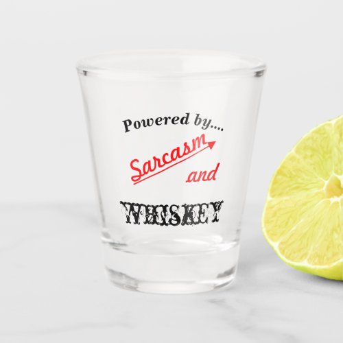 Powered By Sarcasm and Whiskey Novelty Shot Glass