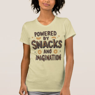 Powered by Snacks Imagination Funny Food Quote Typ T-Shirt