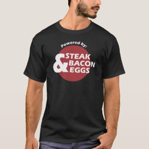 Powered by Steak, Bacon and Eggs - Shirt