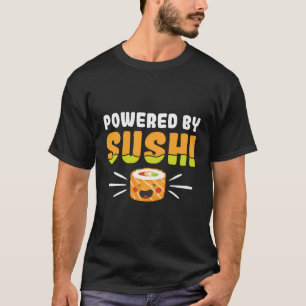 Powered By Sushi Japanese Food Maki Sushi Lover T-Shirt