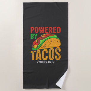 Powered By Tacos Mexican Food Lover Beach Towel