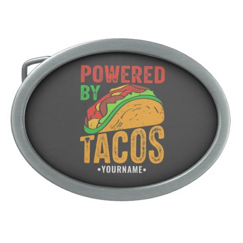 Powered By Tacos Mexican Food Lover Belt Buckle