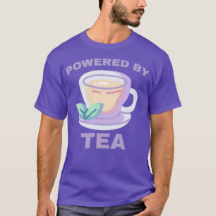 Powered by Tea 3 T-Shirt