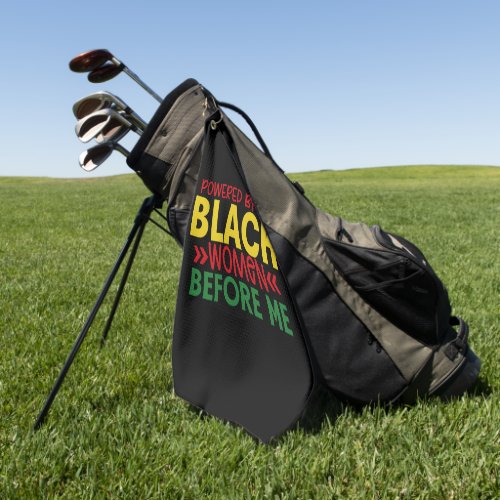 Powered By The Black Women Before Me Black History Golf Towel