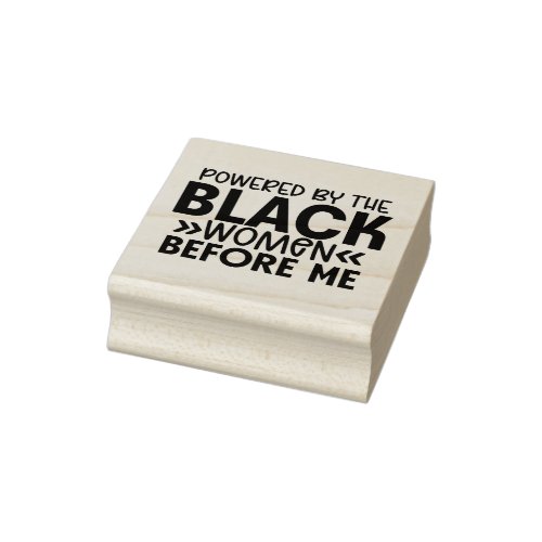 Powered By The Black Women Before Me Black History Rubber Stamp
