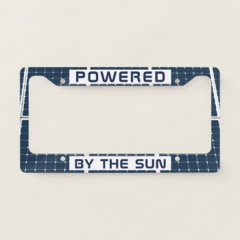Powered By The Sun Funny Customizable License Plate Frame by DigitalSolutions2u at Zazzle