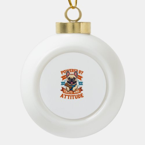 Powered By Treats And Attitude French Bulldog Vint Ceramic Ball Christmas Ornament