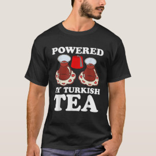 Powered By Turkish Tea  T-Shirt